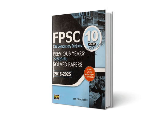 10 Years CSS Compulsory Subjects Solved Past Papers (2016–2026) by HSM Publishers