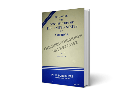 Outlines of the Constitution of the United States of America by M.A. Malik – PLD Publishers