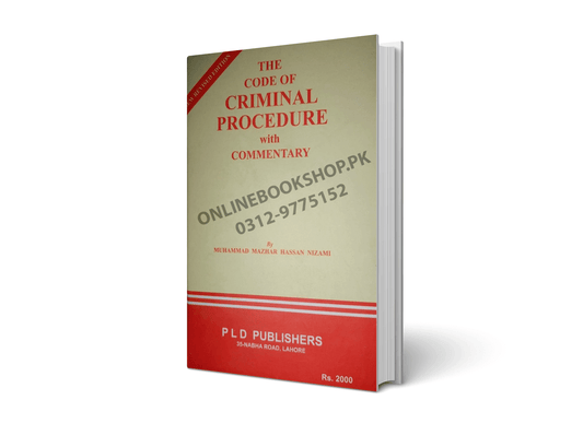 The Code of Criminal Procedure with Commentary by M. Mazhar Hassan Nizami – PLD Publishers