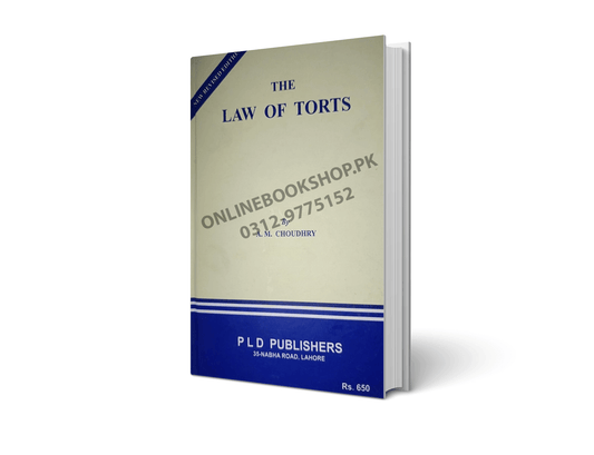 The Law of Torts by A.M. Chaudhary – PLD Publishers