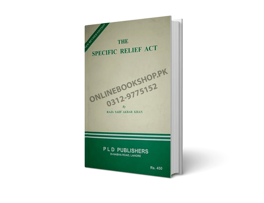 The Specific Relief Act with Commentary by Raja Said Akbar Khan – PLD Publishers